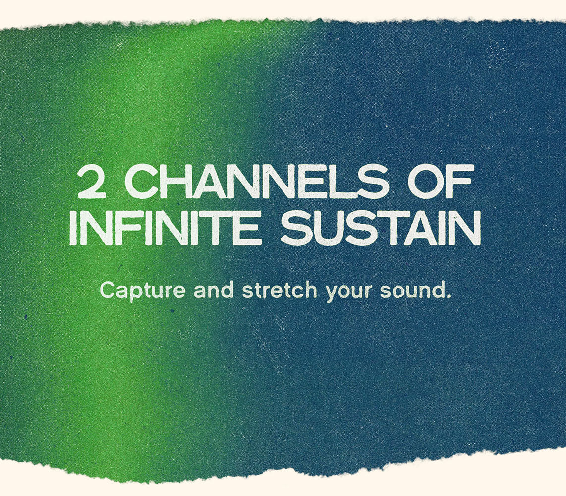 Textured color gradient with white text on top that reads “2 Channels of Infinite Sustain” and “Capture and stretch your sound.”