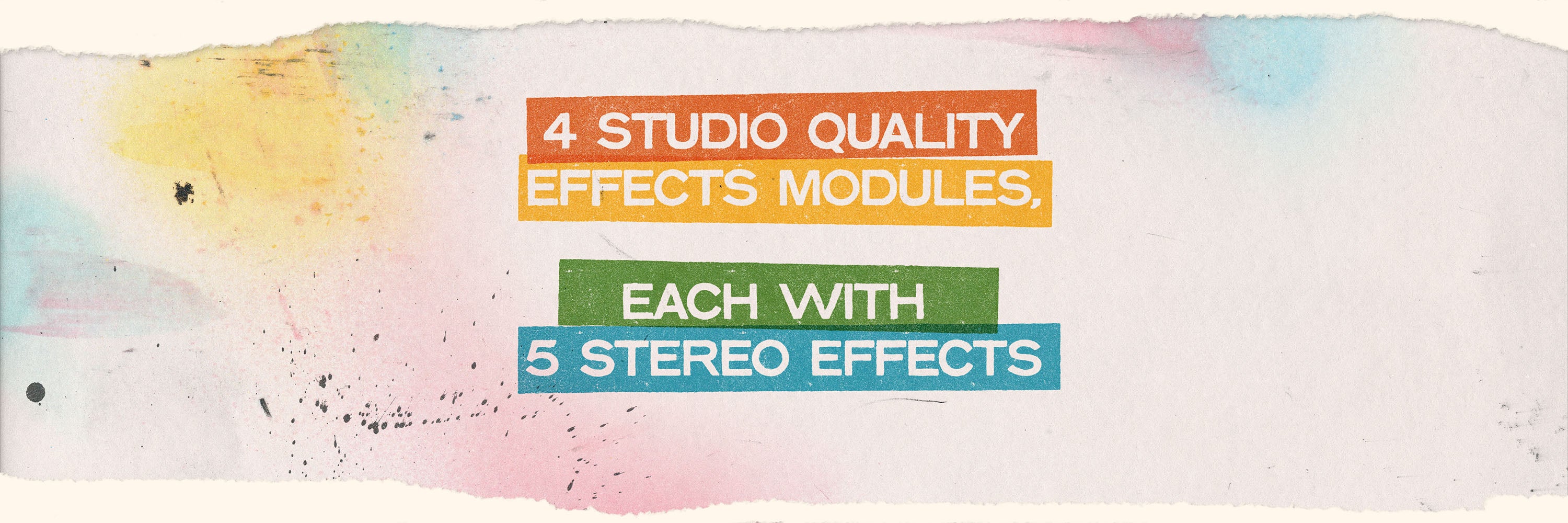 Colored bars with white text reading “4 Studio Quality Effects Modules, Each with 5 Stereo Effects”