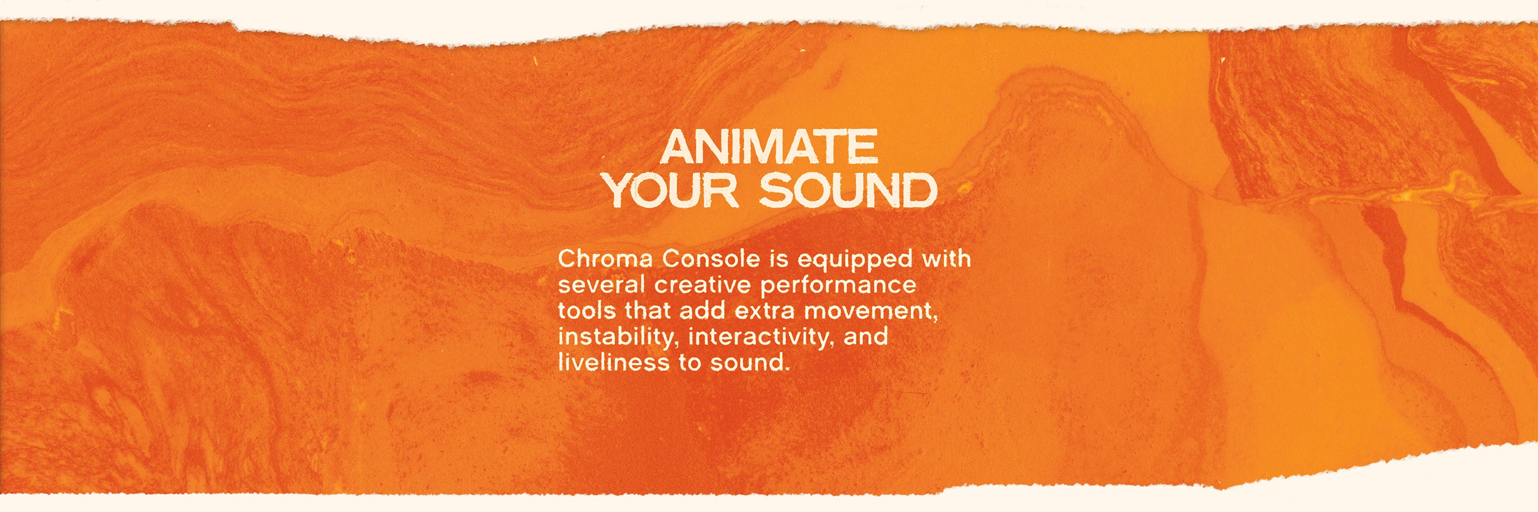 Animate your sound by adding movement, instability, interactivity, and liveliness
