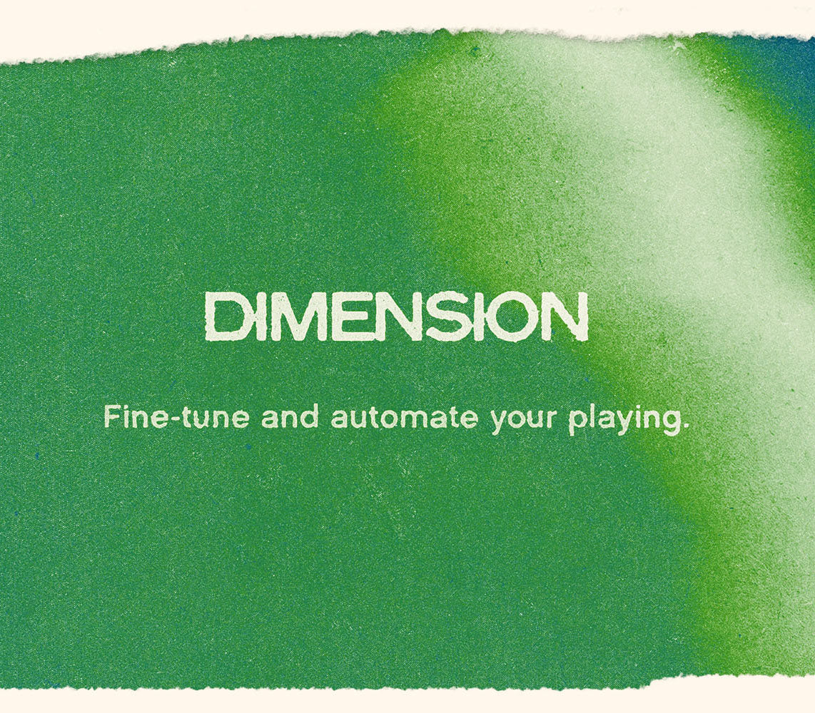 Textured color gradient with white text on top that reads “Dimension” and “Fine-tune and automate your playing.”