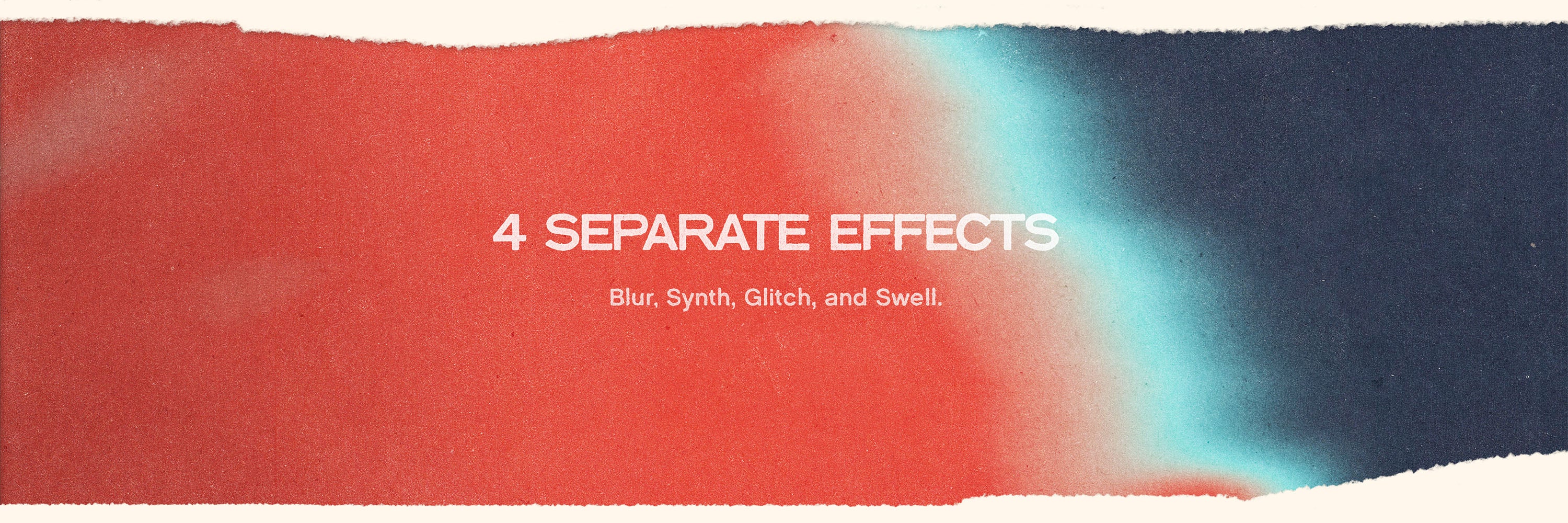 Textured color gradient with white text on top that reads “4 Separate Effects” and “Blur, Synth, Glitch, and Swell.”