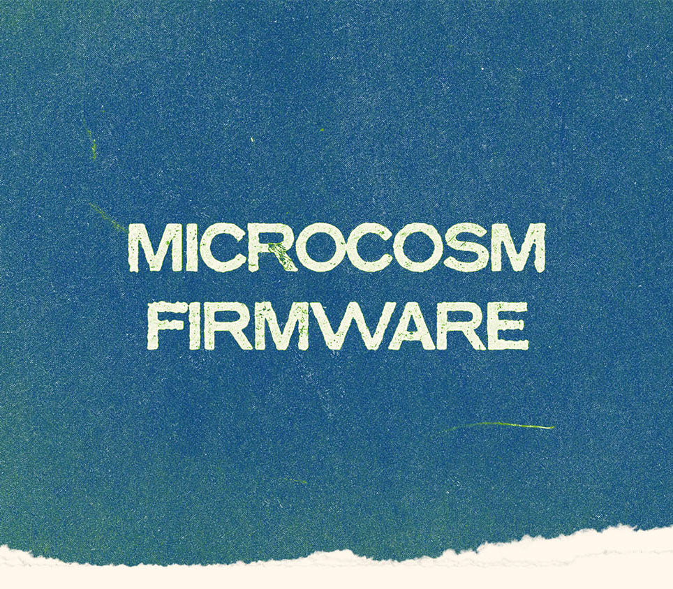 Textured color gradient with white text on top that reads “Microcosm Firmware”